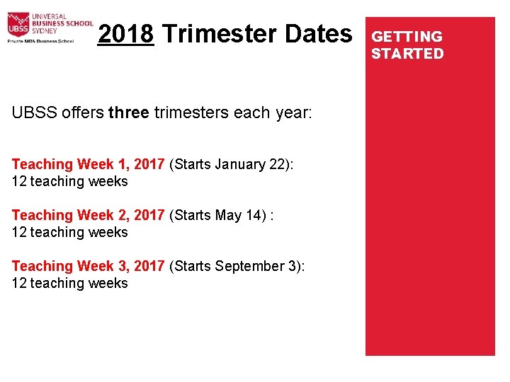  2018 Trimester Dates UBSS offers three trimesters each year: Teaching Week 1, 2017