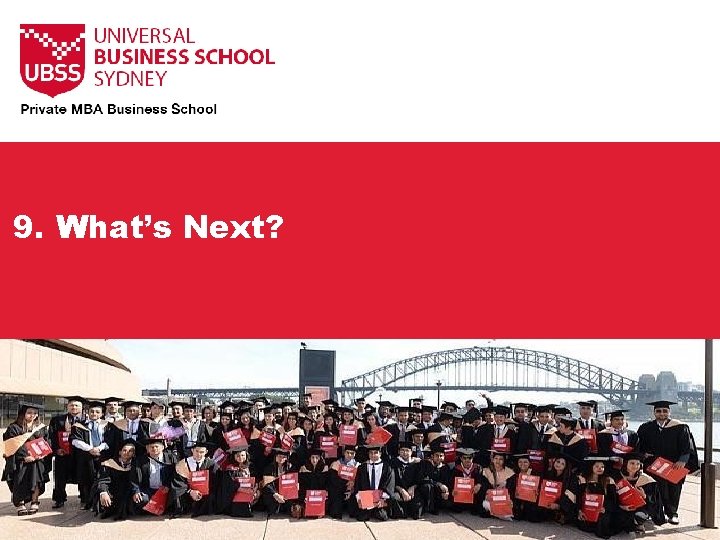 9. What’s Next? 
