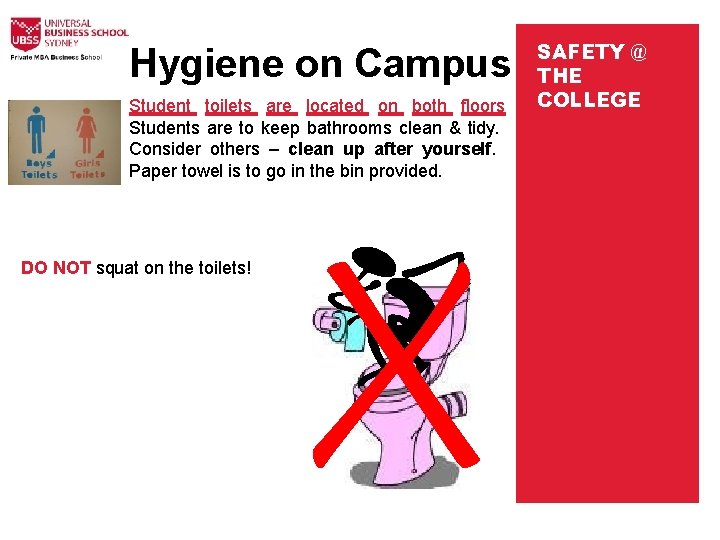 Hygiene on Campus Student toilets are located on both floors Students are to keep