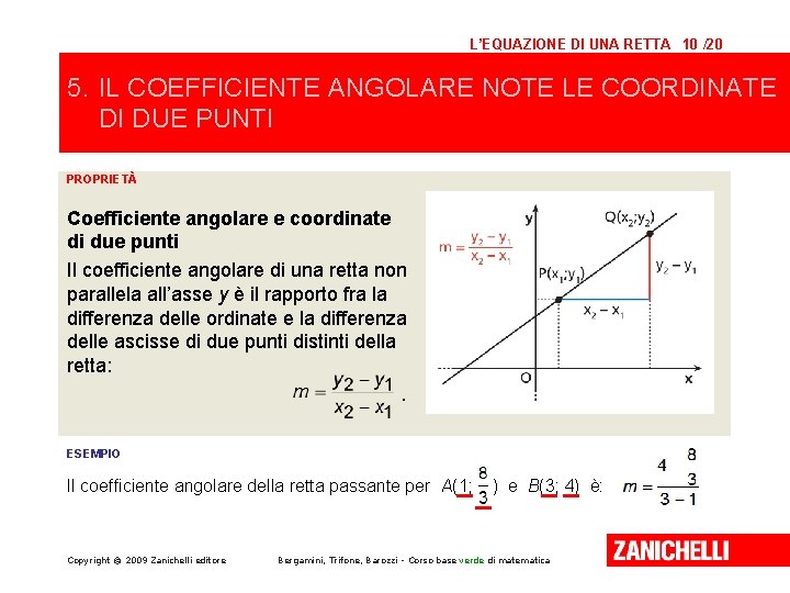 L’EQUAZIONE DI UNA RETTA 10 /20 5. IL COEFFICIENTE ANGOLARE NOTE LE COORDINATE DI