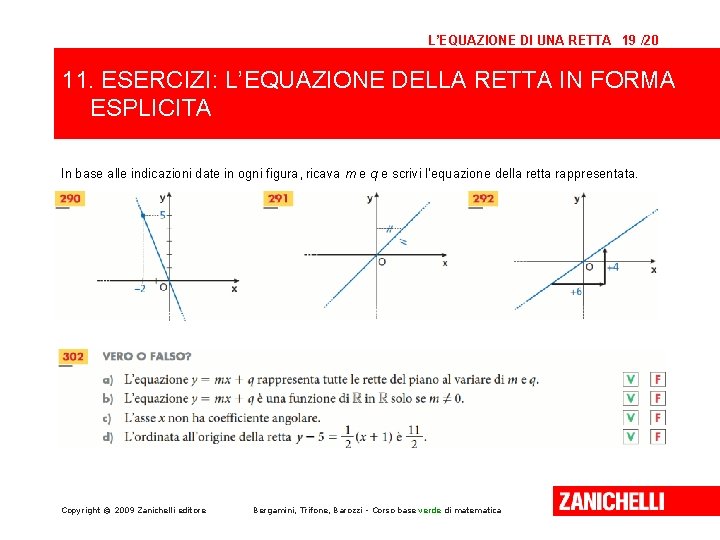 L’EQUAZIONE DI UNA RETTA 19 /20 11. ESERCIZI: L’EQUAZIONE DELLA RETTA IN FORMA ESPLICITA