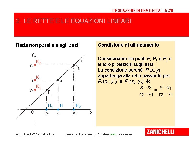 L’EQUAZIONE DI UNA RETTA 5 /20 2. LE RETTE E LE EQUAZIONI LINEARI Retta