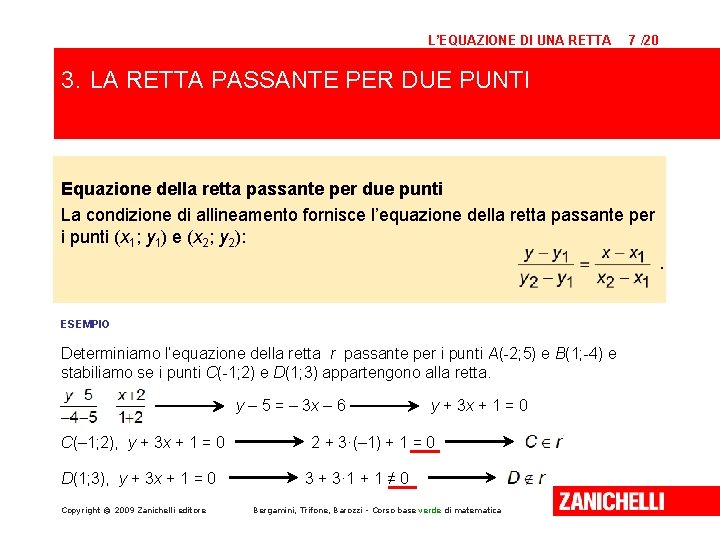 L’EQUAZIONE DI UNA RETTA 7 /20 3. LA RETTA PASSANTE PER DUE PUNTI Equazione