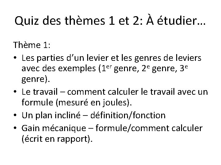 Quiz des thèmes 1 et 2: À étudier… Thème 1: • Les parties d’un