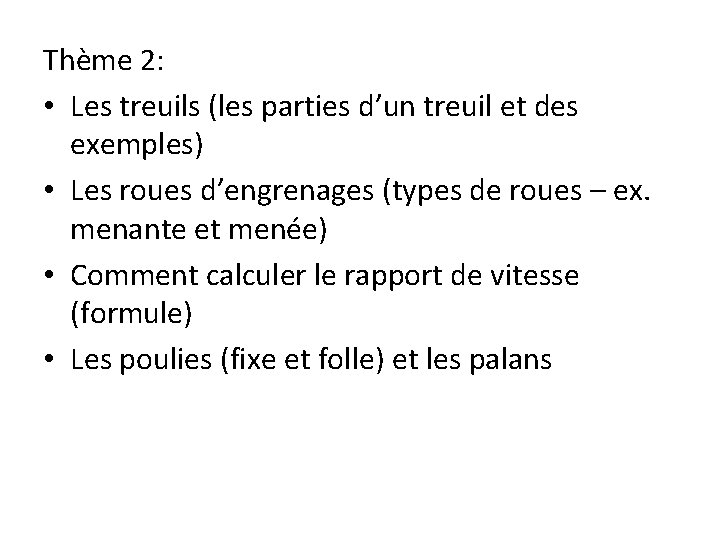 Thème 2: • Les treuils (les parties d’un treuil et des exemples) • Les