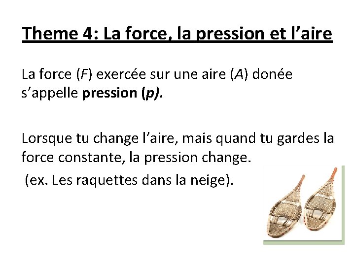 Theme 4: La force, la pression et l’aire La force (F) exercée sur une