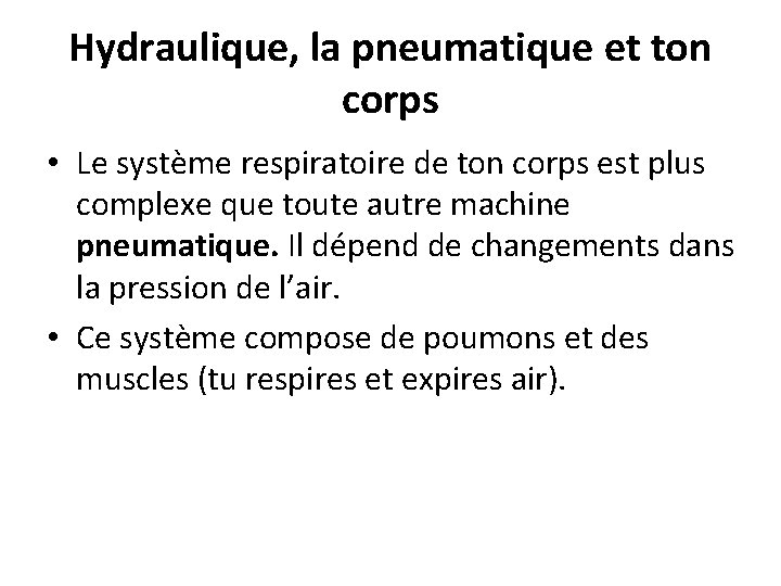 Hydraulique, la pneumatique et ton corps • Le système respiratoire de ton corps est