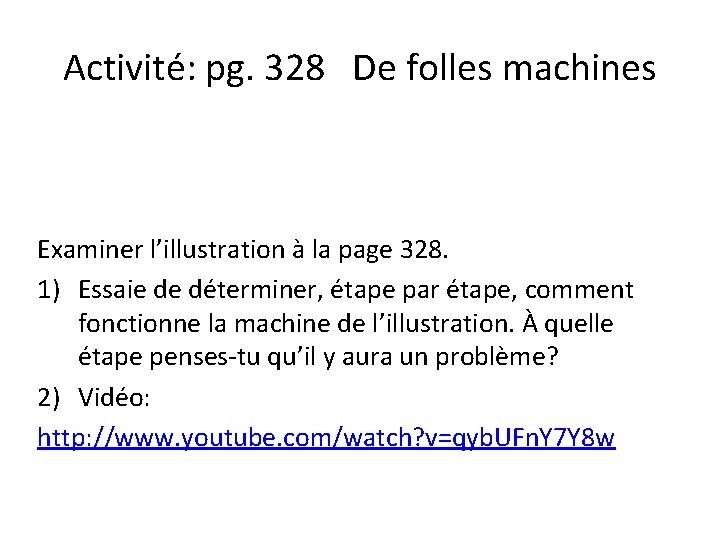 Activité: pg. 328 De folles machines Examiner l’illustration à la page 328. 1) Essaie