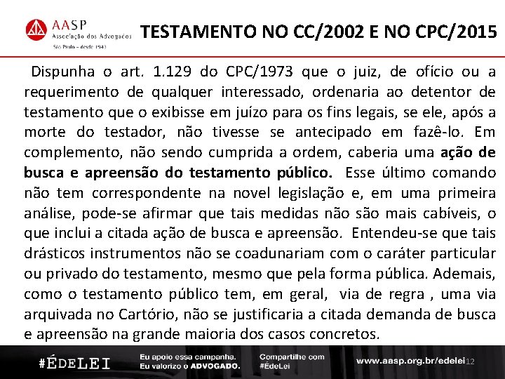 TESTAMENTO NO CC/2002 E NO CPC/2015 Dispunha o art. 1. 129 do CPC/1973 que