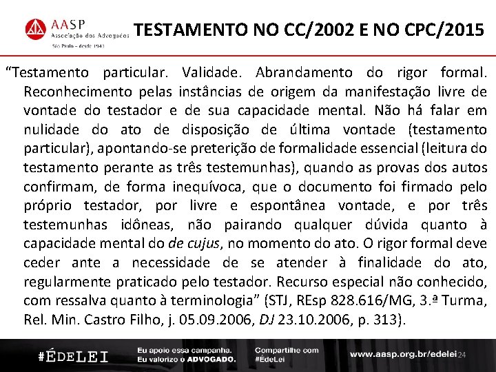 TESTAMENTO NO CC/2002 E NO CPC/2015 “Testamento particular. Validade. Abrandamento do rigor formal. Reconhecimento