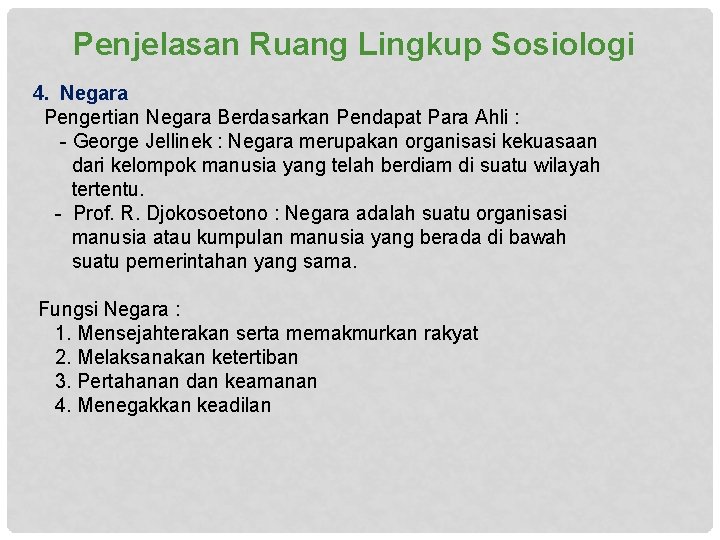 Penjelasan Ruang Lingkup Sosiologi 4. Negara Pengertian Negara Berdasarkan Pendapat Para Ahli : -