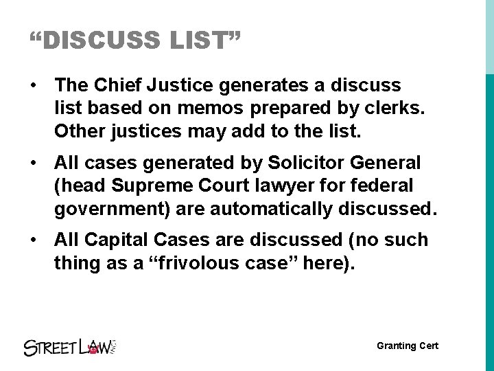 “DISCUSS LIST” • The Chief Justice generates a discuss list based on memos prepared