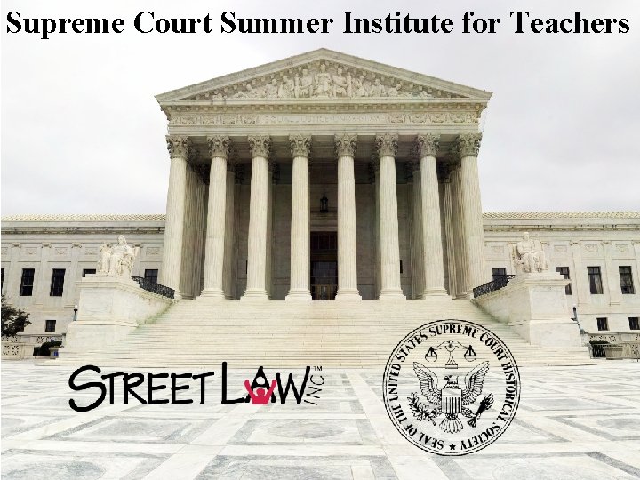 Supreme Court Summer Institute for Teachers Granting Cert 