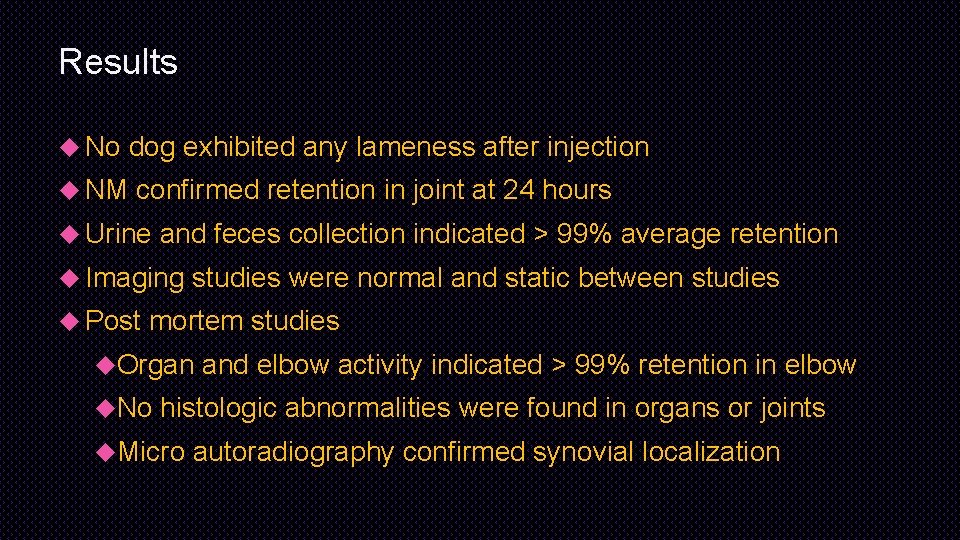 Results No NM dog exhibited any lameness after injection confirmed retention in joint at