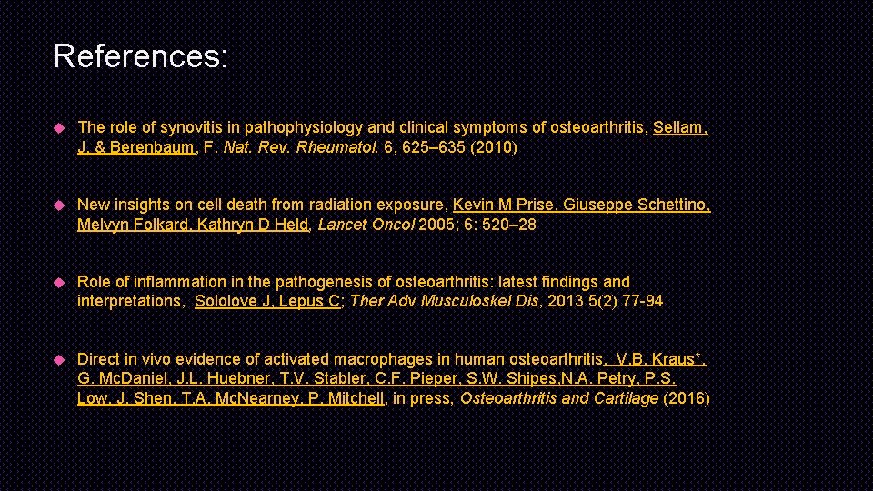 References: The role of synovitis in pathophysiology and clinical symptoms of osteoarthritis, Sellam, J.