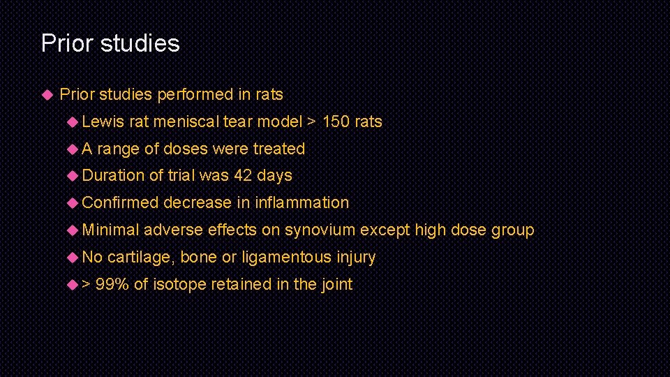 Prior studies performed in rats Lewis A rat meniscal tear model > 150 rats