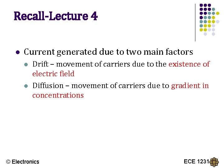 Recall-Lecture 4 l Current generated due to two main factors l l Drift –