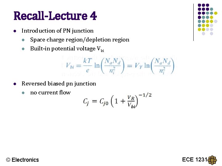 Recall-Lecture 4 l Introduction of PN junction l Space charge region/depletion region l Built-in