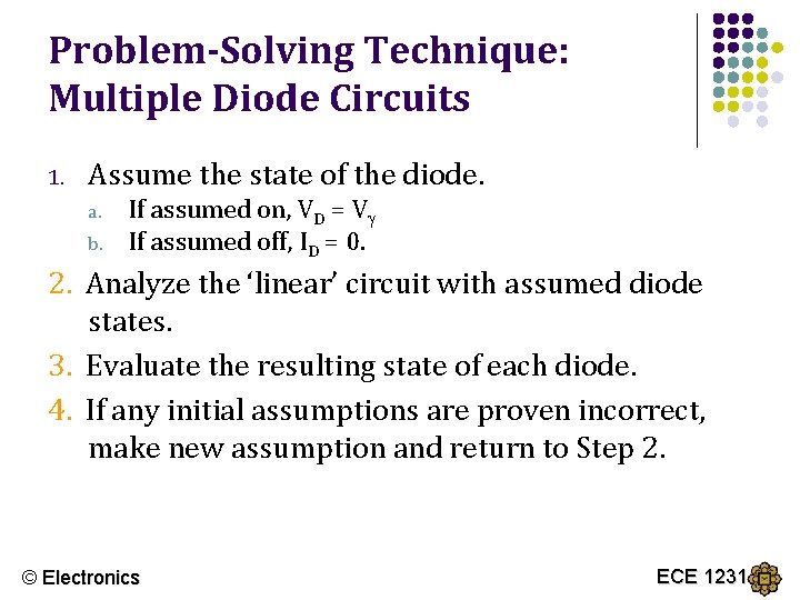 Problem-Solving Technique: Multiple Diode Circuits 1. Assume the state of the diode. a. b.