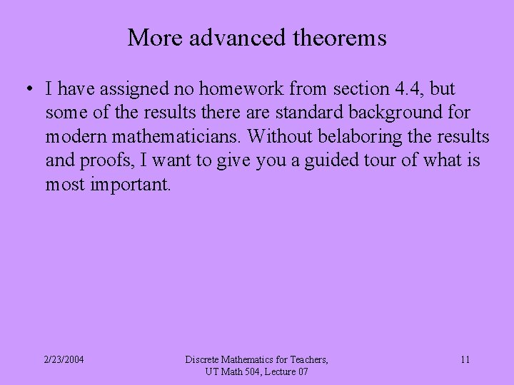More advanced theorems • I have assigned no homework from section 4. 4, but