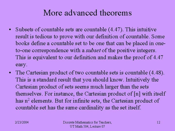 More advanced theorems • Subsets of countable sets are countable (4. 47). This intuitive