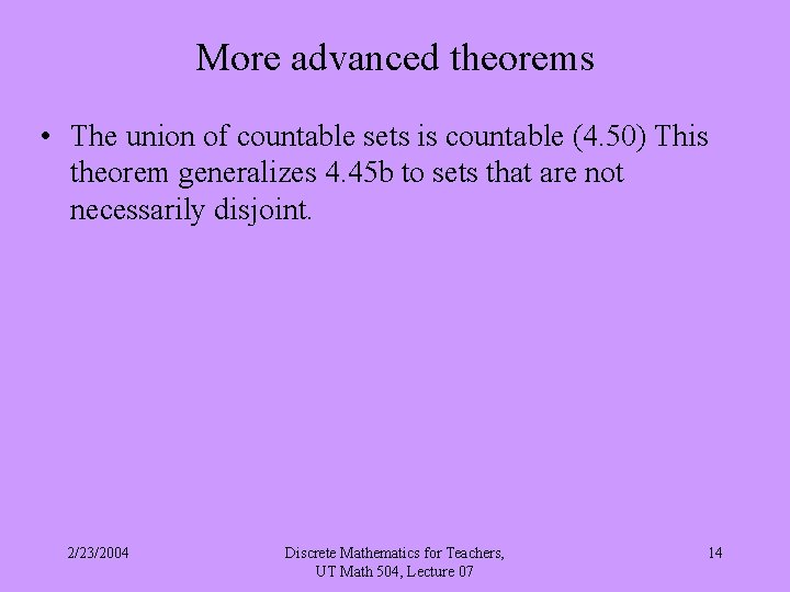 More advanced theorems • The union of countable sets is countable (4. 50) This