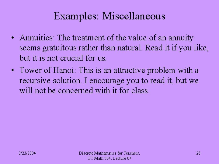 Examples: Miscellaneous • Annuities: The treatment of the value of an annuity seems gratuitous