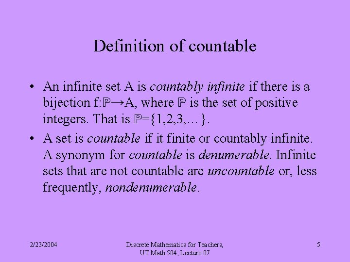 Definition of countable • An infinite set A is countably infinite if there is
