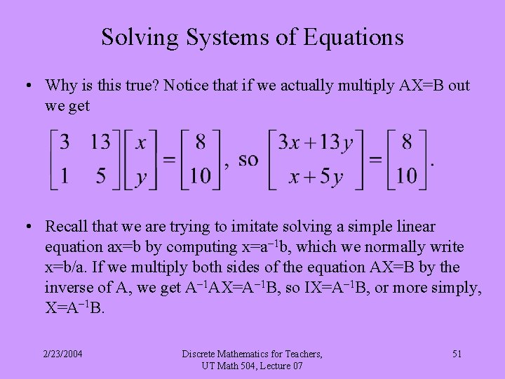 Solving Systems of Equations • Why is this true? Notice that if we actually