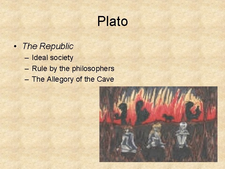 Plato • The Republic – Ideal society – Rule by the philosophers – The