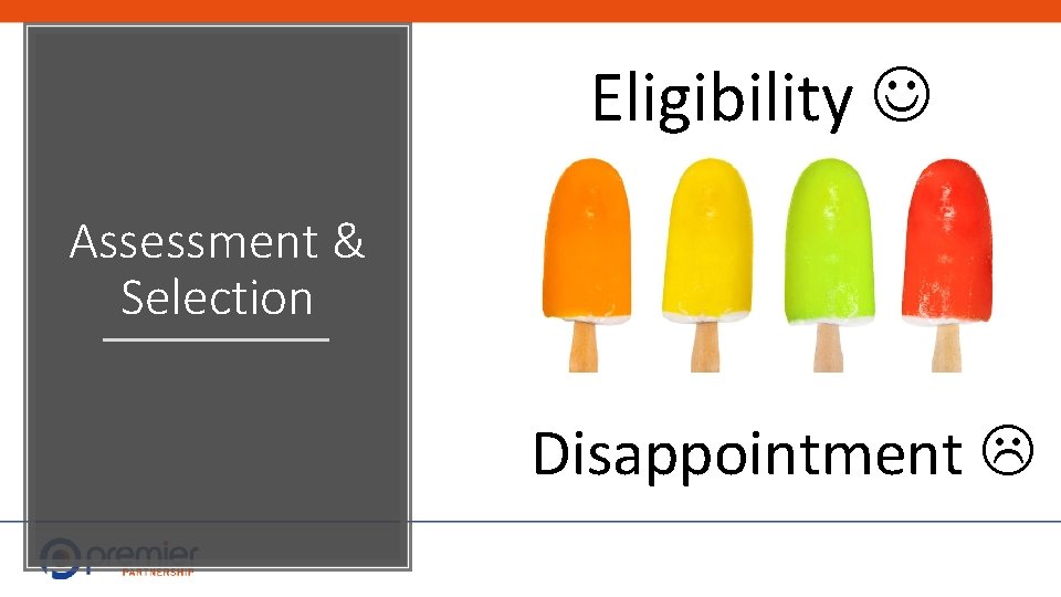 Eligibility Assessment & Selection Disappointment 
