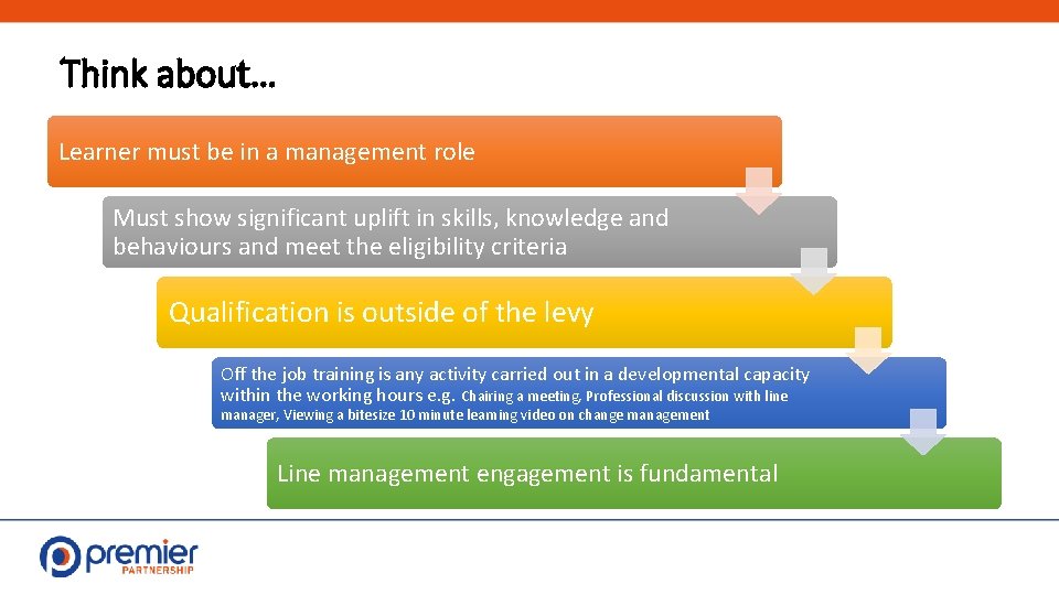 Think about… Learner must be in a management role Must show significant uplift in