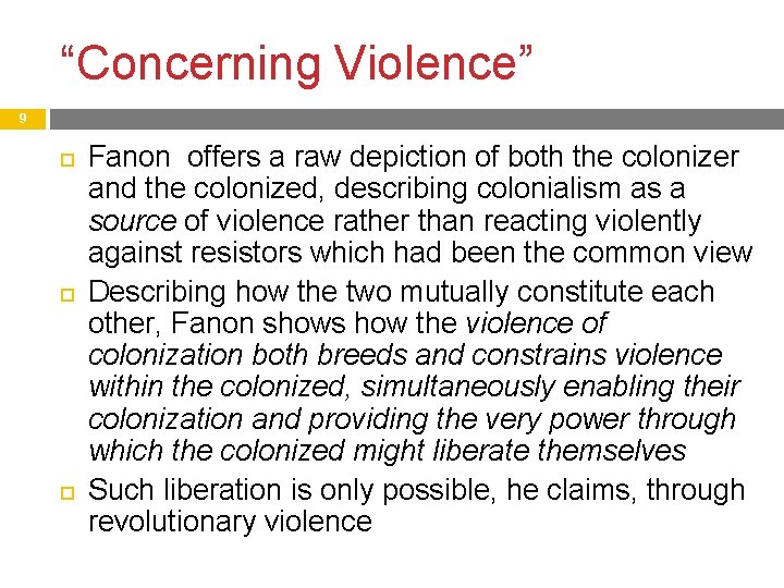 “Concerning Violence” 9 Fanon offers a raw depiction of both the colonizer and the
