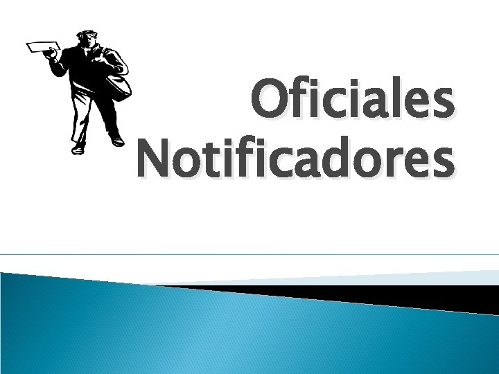 Oficiales Notificadores Oficiales Notificadores