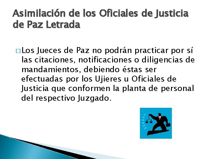 Asimilación de los Oficiales de Justicia de Paz Letrada � Los Jueces de Paz