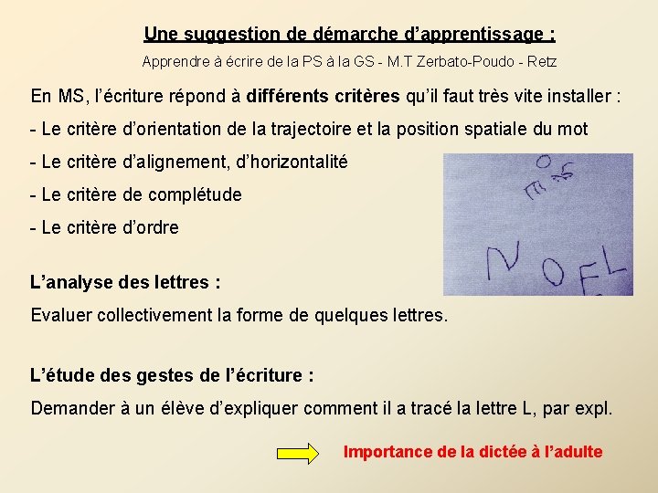 Une suggestion de démarche d’apprentissage : Apprendre à écrire de la PS à la Une suggestion de démarche d’apprentissage : Apprendre à écrire de la PS à la