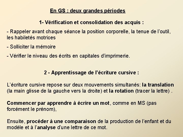 En GS : deux grandes périodes 1 - Vérification et consolidation des acquis : En GS : deux grandes périodes 1 - Vérification et consolidation des acquis :
