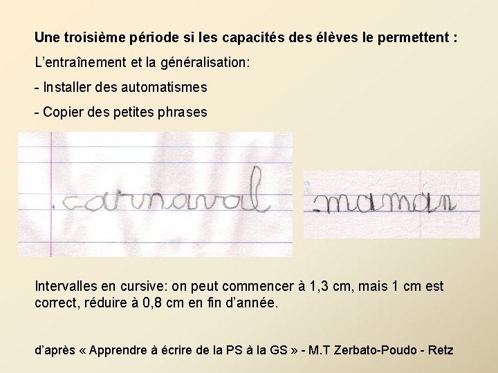 Une troisième période si les capacités des élèves le permettent : L’entraînement et la Une troisième période si les capacités des élèves le permettent : L’entraînement et la