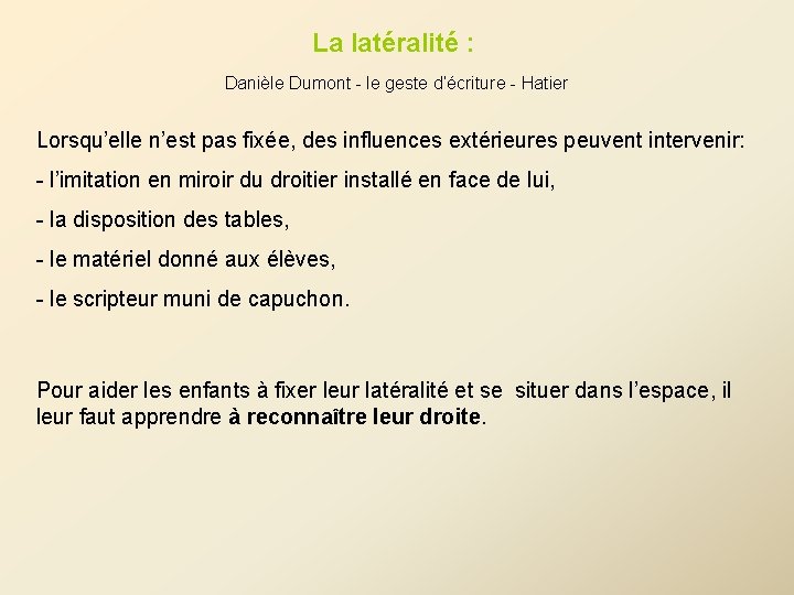 La latéralité : Danièle Dumont - le geste d’écriture - Hatier Lorsqu’elle n’est pas La latéralité : Danièle Dumont - le geste d’écriture - Hatier Lorsqu’elle n’est pas