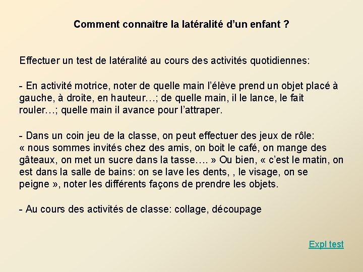 Comment connaître la latéralité d’un enfant ? Effectuer un test de latéralité au cours Comment connaître la latéralité d’un enfant ? Effectuer un test de latéralité au cours