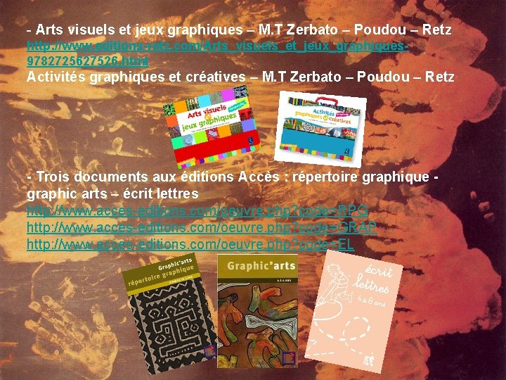 - Arts visuels et jeux graphiques – M. T Zerbato – Poudou – Retz - Arts visuels et jeux graphiques – M. T Zerbato – Poudou – Retz