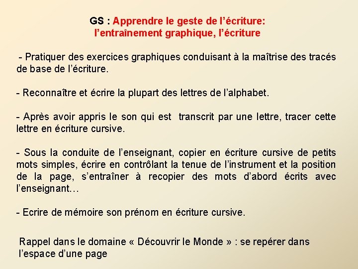 GS : Apprendre le geste de l’écriture: l’entraînement graphique, l’écriture - Pratiquer des exercices GS : Apprendre le geste de l’écriture: l’entraînement graphique, l’écriture - Pratiquer des exercices