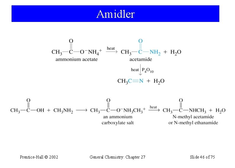 Amidler Prentice-Hall © 2002 General Chemistry: Chapter 27 Slide 46 of 75 
