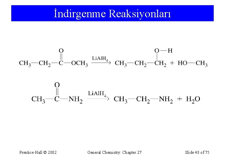 İndirgenme Reaksiyonları Prentice-Hall © 2002 General Chemistry: Chapter 27 Slide 48 of 75 