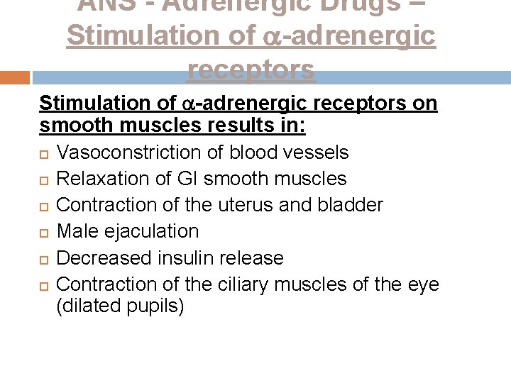 ANS - Adrenergic Drugs – Stimulation of -adrenergic receptors on smooth muscles results in: