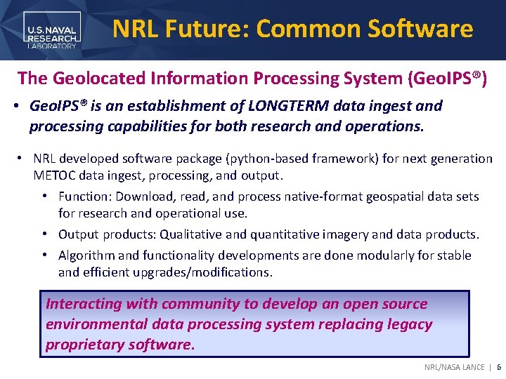NRL Future: Common Software The Geolocated Information Processing System (Geo. IPS®) • Geo. IPS® NRL Future: Common Software The Geolocated Information Processing System (Geo. IPS®) • Geo. IPS®