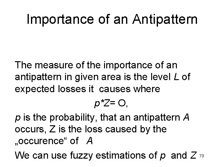 Importance of an Antipattern The measure of the importance of an antipattern in given Importance of an Antipattern The measure of the importance of an antipattern in given