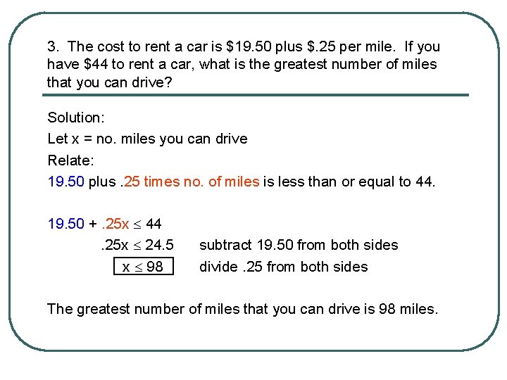 3. The cost to rent a car is $19. 50 plus $. 25 per