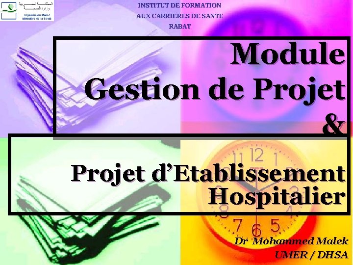 INSTITUT DE FORMATION AUX CARRIERES DE SANTE RABAT Module Gestion de Projet & Projet