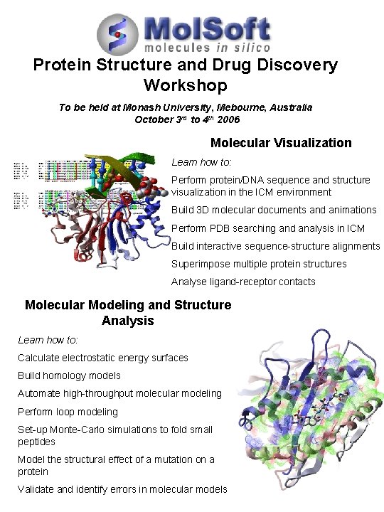 Protein Structure and Drug Discovery Workshop To be held at Monash University, Mebourne, Australia